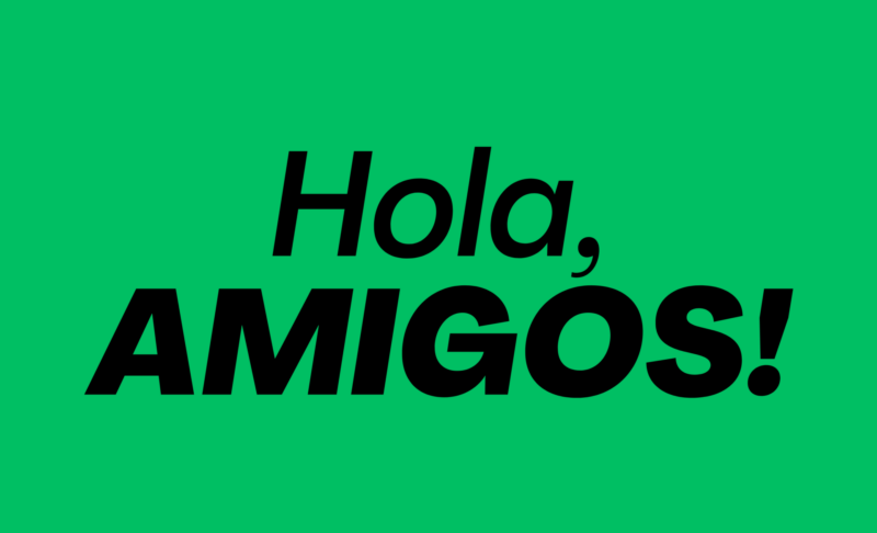 Hola, Amigos!