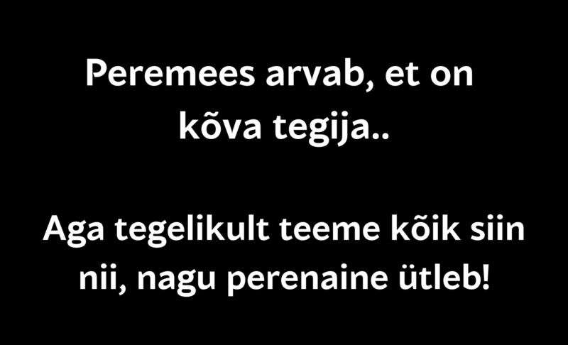 Tegija peremees!
