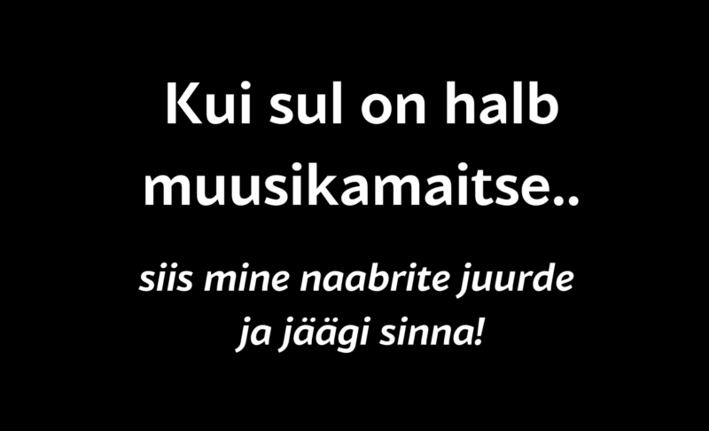 Halb muusikamaitse?